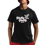 Philly Philly Dad Shirt