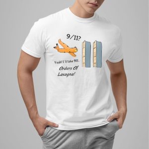 Cat Yeah I'll Take 911 Orders Of Lasagna Shirt 0