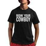 Ridin' Your Cowboy Shirt