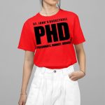 ST. John's Basketball PHD Passionate Rungry Driven Shirt