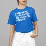 Sandberg To Dunston To Addison Street Shirt