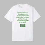 So Sorry Can't Talk I'm Humming The Staring At The Blank Page Before You Part Of Unwritten By Natasha Bedingfield In My Head Shirt