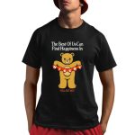 The Best Of Us Can Find Happiness In Misery Shirt