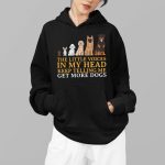 The Little Voice In My Head Keep Telling Me Get More Dogs Hoodie
