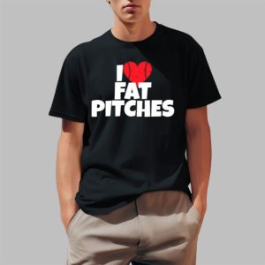 I Love Fat Pitches Shirt 0 1