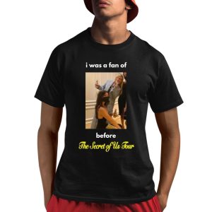 I Was A Fan Of Before The Secret Of Us Tour Shirt 1 1