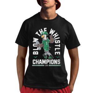 Eagles Blow The Whistle Champions LIX Shirt 1 1