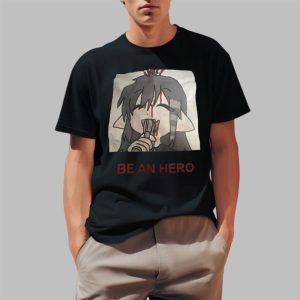 Be An Hero Shirt 1