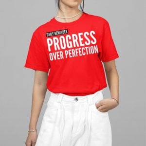 Daily Reminder Progress Over Perfection Shirt 5 2