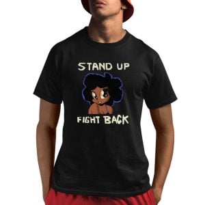 Stand Up Fight Back Shirt 1 1