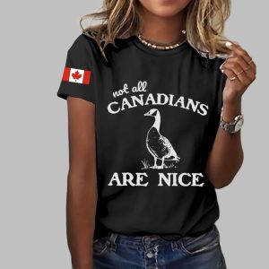 Women's Not All Canadians Are Nice Print T-Shirt