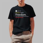 5 Out Of 5 Star Freedom Would Recommend Shirt
