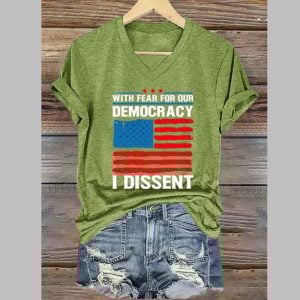 With Fear For Our Democracy I Dissent Print T-Shirt