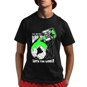 Deez Nuts I'll Go To War With The World Shirt