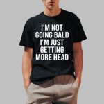 Andrew Tate Wearing I'm Not Going Bald I'm Just Getting More Head Shirt