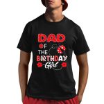 Anthony Edwards Wearing Dad Of The Birthday Girl Shirt