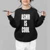 Asmr Is Cool Shirt 1 b