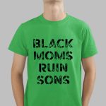 Brown Mike Black Moms Ruin Sons Shirt