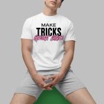 Calista Diamandis Wearing Make Tricks Great Again Shirt