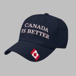 Canada is Better Print Hat