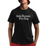 Dave Portnoy Wearing Anti Human Pro Dog Shirt
