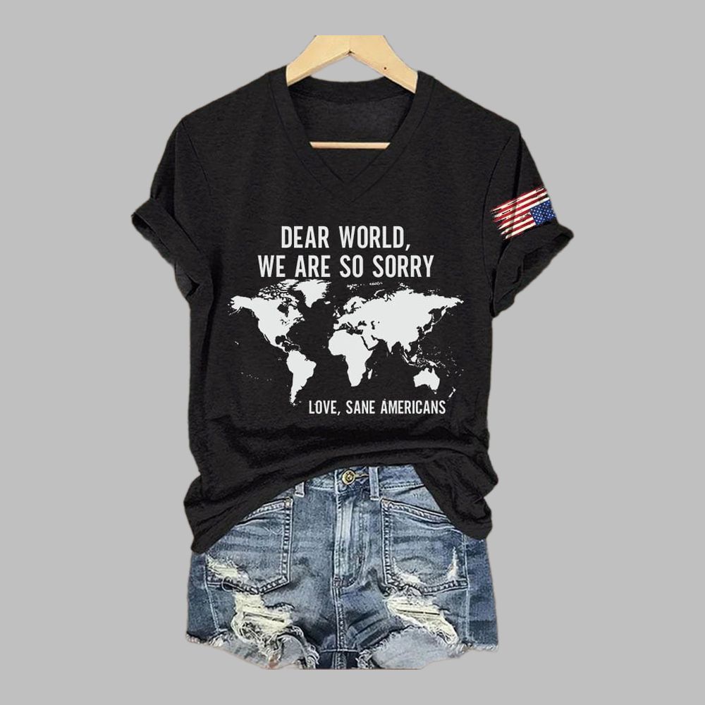 Dear World We Are So Sorry Love Sane Americans Print T-Shirt 4 Dear World We Are So Sorry Love Sane Americans Print T Shirt 4