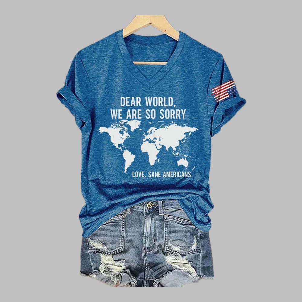 Dear World We Are So Sorry Love Sane Americans Print T-Shirt 5 Dear World We Are So Sorry Love Sane Americans Print T Shirt 5