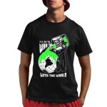 Deez Nuts I'll Go To War With The World Shirt