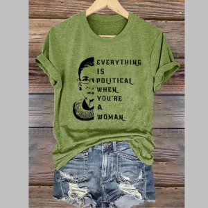 Everything Is Political When You're A Woman Print T-Shirt