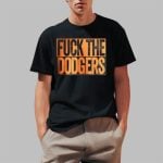Fan Giants Wearing Fuck The Dodgers Shirt