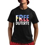 Free Duterte President Rodrigo Digong Shirt