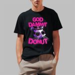 God Dammit Donut Shirt