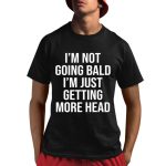 I'm Not Going Bald I'm Just Getting More Head Kevin Durant Shirt