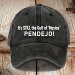 It's Still the Gulf of Mexico PENDEJO Hat