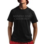 Jay Graber Wearing Mundus Sine Caesaribus Shirt