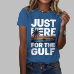 Just Here For The Gulf Print T-Shirt