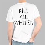 Kill All White Shirt