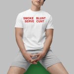 Lexi Love Smoke Blunt Serve Cunt Shirt