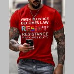 Men's When Injustice Becomes Law Resistance Becomes Duty Printing T Shirt