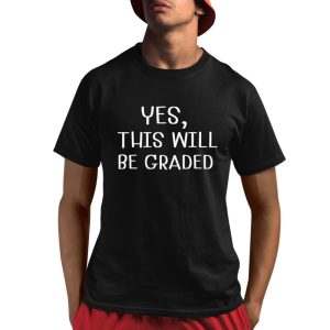 Amy Lipke Wearing Yes This Will Be Graded Shirt 1 1