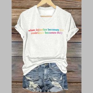 When Injustice Becomes Law Resistance Becomes Duty Printed Short-Sleeved T-Shirt