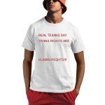 Real Texans Say Trans Rights Are Human Rights Shirt