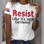 Resist Like It's 1938 Germany Print T-Shirt
