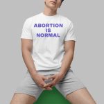 Sander Sassen Abortion Is Normal Shirt