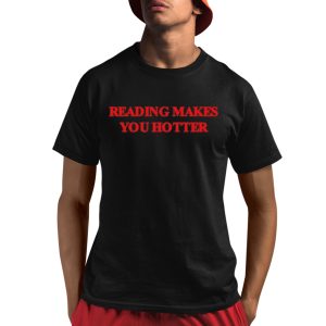Reading Makes You Hotter Shirt 1 1