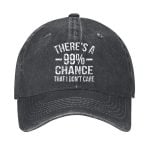 There's A 99% Chance I Don't Care Hat