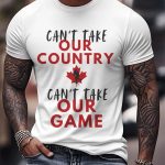 USA Can't Take Our Country Can't Take Our Game Canada Hockey Champion Shirt