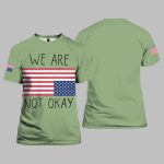 We Are Not Okay America Shirt