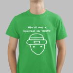 Who All Seen a Leprechaun Say Yeahhh Shirt