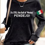 Women's It's Still the Gulf of Mexico PENDEJO Sweatshirt